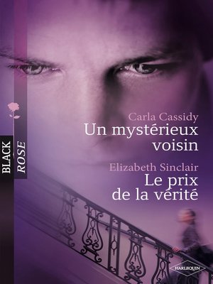cover image of Un mystérieux voisin--Le prix de la vérité (Harlequin Black Rose)